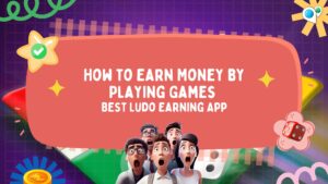 How to Earn Money by Playing Games Best Ludo Earning App